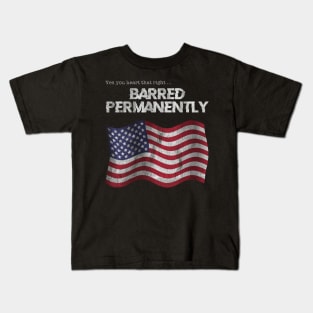 Yes you heard that right Barred Permanently Kids T-Shirt